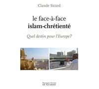 Le face à face islam-chrétienté: Quel destin pour l'Europe ?