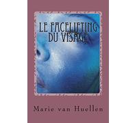 Le facelifting du visage: les dernières découvertes