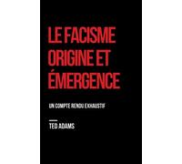 Le Facisme, Origine Et Émmergence: Un compte rendu exhaustif