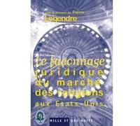 Le Façonnage juridique du marché des religions aux États-Unis Pierre Legendre (Auteur), Laurent Mayali (Auteur)