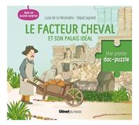 Le facteur Cheval et son palais idéal Lucie De La Héronnière (Auteur), Maud Legrand (Illustration)