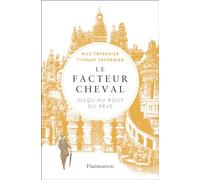 Le Facteur Cheval: Jusqu'au bout du rêve...