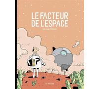 Le facteur de l'espace - Tome 1 - Guillaume Perreault - La Pasteque Eds De - broché - Album jeunesse dès 6 ans