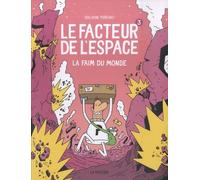 Le Facteur De L'espace Tome 3 - La Faim Du Monde