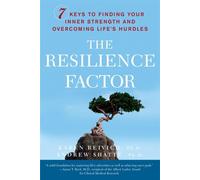 Le facteur de résilience : 7 clés pour trouver sa force intérieure et surmonter les obstacles de la vie