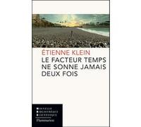 Etienne Klein – Le facteur temps ne sonne jamais deux fois – Essai – Broché