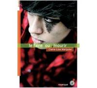 Le faire ou mourir Claire-Lise Marguier-Boulvard (Auteur)