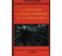 Le Faisceau, la Croix gammée et le Croissant