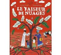 Le Faiseur de Nuages Damien Deville (Auteur), Yacouba Sawadogo (Auteur), Magali Attiogbé (Illustration)