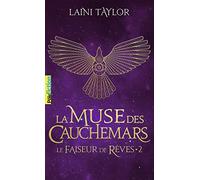 Laini Taylor – Le Faiseur de Rêves – Tome 2 : La Muse des Cauchemars – Traduit par Sarah Dali
