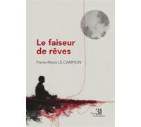 Le faiseur de rêves - Pierre-Marie Le Campion - Trois Colonnes - broché - Roman
