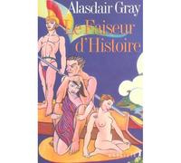 Le Faiseur d'Histoire - Alasdair Gray - A.m. Metailie - broché - Roman