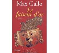 Le Faiseur d'or - Max Gallo - Fayard - broché - Roman