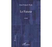 Le Faiseur Roman - Jean-François Rode - L'harmattan - broché - Roman