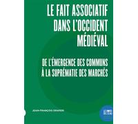 Le Fait associatif dans l'Occident médiéval De l'émergence des communs à la suprématie des marchés - Jean-François Draperi - Le Bord De L'eau Eds - broché - Essai