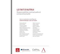 Le fait d'autrui Responsabilités contractuelle et extracontractuelle - Catherine Delforge - Anthemis - broché - Etude