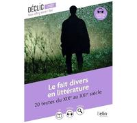 Le Fait Divers En Littérature - 20 Textes Du Xixe Au Xxie Siècle