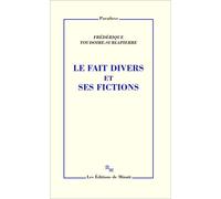 Le fait divers et ses fictions - Frédérique Toudoire-Surlapierre - Minuit - broché - Essai