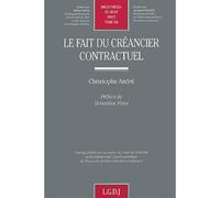 Le fait du créancier contractuel - Christophe André - Lgdj - broché - Scolaire / Universitaire