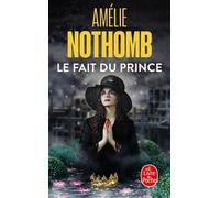 Le Fait du prince - Amélie Nothomb - Lgf - Poche - Roman