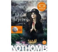 Le Fait du prince Patrick Waleffe (Lu par), Amélie Nothomb (Auteur)
