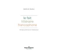 Le fait littéraire francophone Héritages systémique et métaphysique - Buata Bundu Malela - Hermann - broché - Essai
