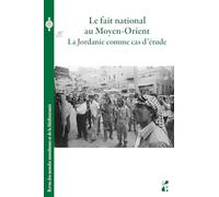 Le fait national au Moyen-Orient: La Jordanie comme cas d’étude