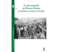 Le fait national au Moyen-Orient La Jordanie comme cas d’étude - Norig Neveu - Publication Universite Provence - broché - Revue