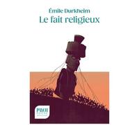 Emile Durkheim – Le fait religieux – Essai – Poche (Payot)