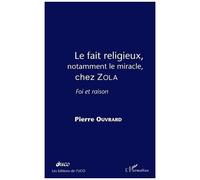Le Fait Religieux, Notamment Le Miracle, Chez Zola - Foi Et Raison