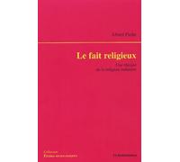Le Fait religieux : Une théorie de la religion ordinaire