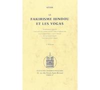 Le Fakirisme Hindou et les Yogas