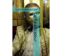 Le Falsificateur: "L'art du mensonge".