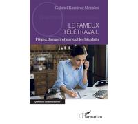 Le fameux télétravail Pièges, dangers et surtout les bienfaits - Gabriel Ramirez Morales - L'harmattan - broché - Etude