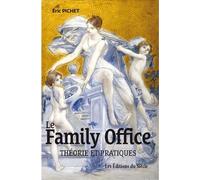 Le Family Office: Théorie et pratiques