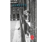 Le Fanal bleu Sidonie-Gabrielle Colette (Auteur)