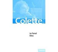 Le Fanal bleu Sidonie-Gabrielle Colette (Auteur)