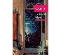 Le fanal bleu Sidonie-Gabrielle Colette (Auteur), Chantal Thomas (Préface)