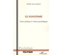 Le fanatisme : Terreur politique et violence psychologique