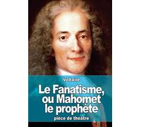 Le Fanatisme, ou Mahomet le prophète