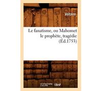 Le fanatisme, ou Mahomet le prophète , tragédie (Éd.1753)