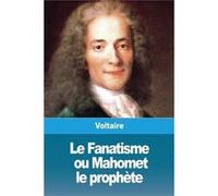 Le Fanatisme ou Mahomet le prophte - Voltaire - Prodinnova - Livre en Anglais VoltaireVoltaire (Auteur)