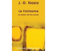 Le Fantasme - Le Plaisir De Lire Lacan