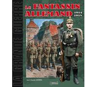 Le Fantassin Allemand 1914-1918