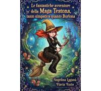 Le fantastiche avventure della Maga Testona, tanto simpatica quanto Burlona
