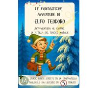 LE FANTASTICHE AVVENTURE DI ELFO TEODORO: Un'avventura al giorno in attesa del magico Natale