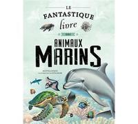 Le fantastique livre des animaux marins Manuela Roman (Auteur), Pippa Boom (Illustration)