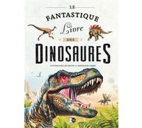 Le fantastique livre des dinosaures Collectif (Auteur)