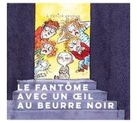 Le fantôme avec un oeil au beurre noir Priscilla Howe (Auteur), Joëlle Dreidemy (Illustration), Céline Murcier (Collection dirigée par)