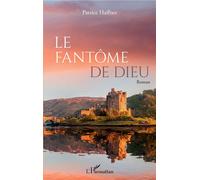 Le Fantôme de Dieu - Patrice Haffner - L'harmattan - broché - Roman